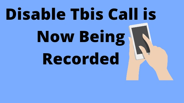 Disable This Call Is Now Being Recorded